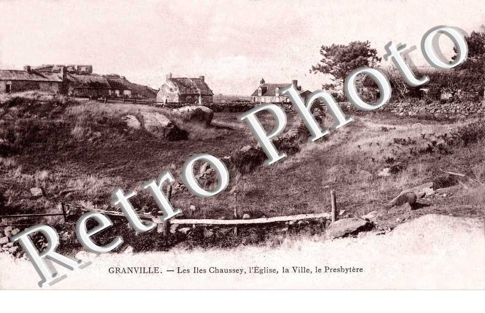 Les Iles Chaussey, l&#039;Eglise, la Ville, le Presbytere