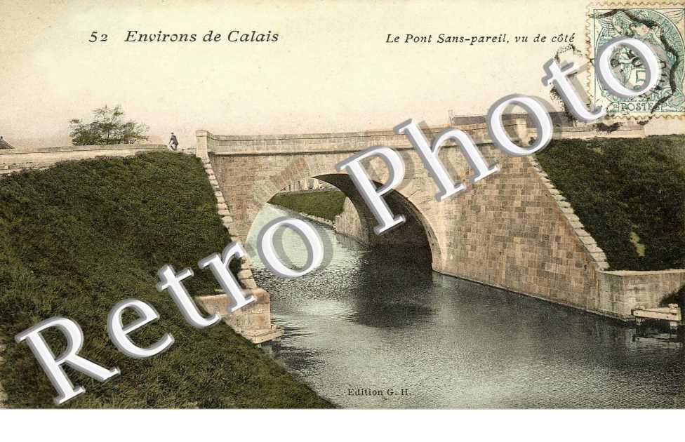 ENVIRONS DE CALAIS LE PONT SANS PAREIL, VU DE COTE