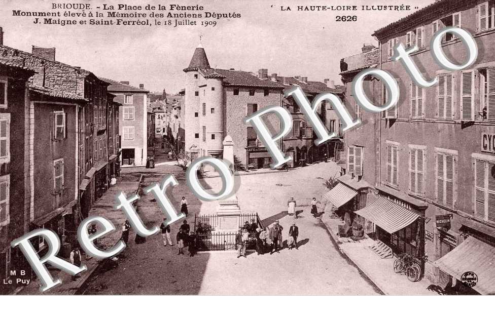 place de la fenerie monument eleve a la memoire des anciens deputes J.Maigne et saint ferreol 18 juillet1909