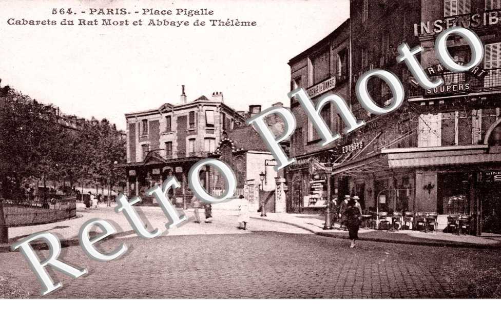 PLACE PIGALLE Cabarets du Rat Mort et Abbaye de Thélème