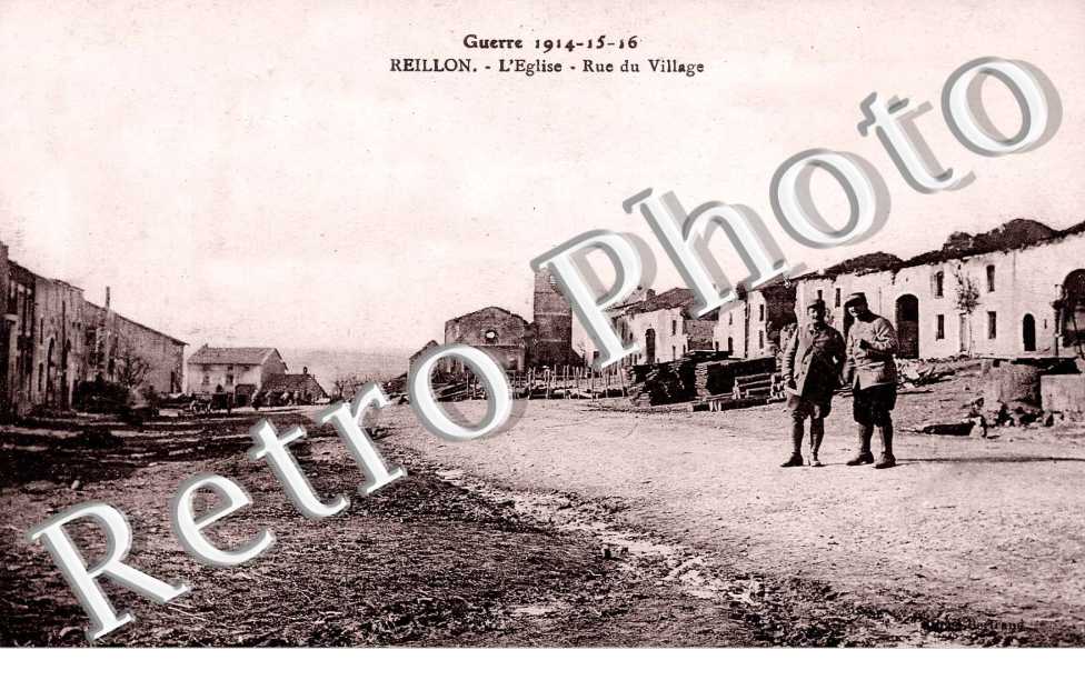 la gueurre en Lorraine de 1914-1916, Reillon , l'eglise, rue du Village
