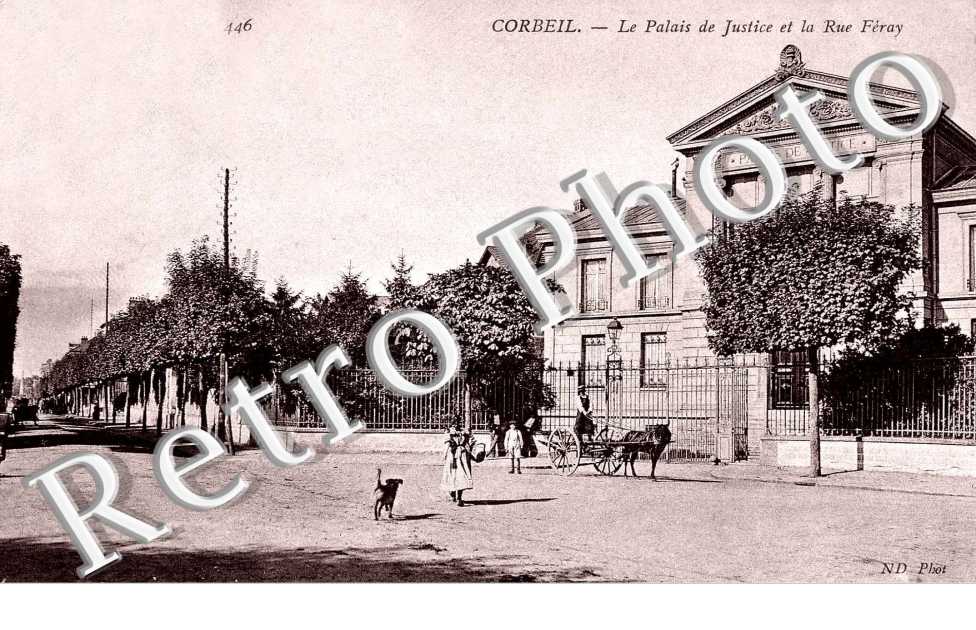 LE PALAIS DE JUSTICE et la rue Feray