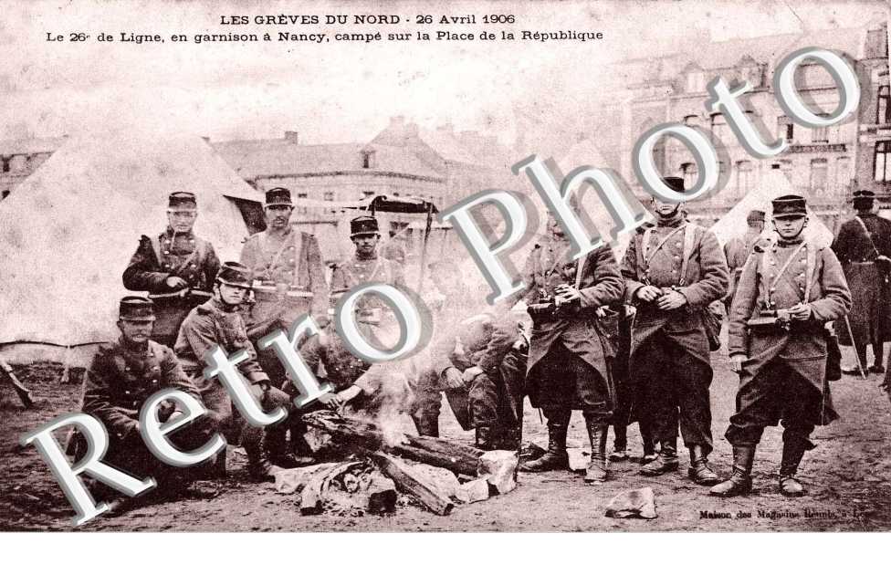 Greves du Nord - Le 26e de  Ligne en garnison a Nancy sur la place de la Republique