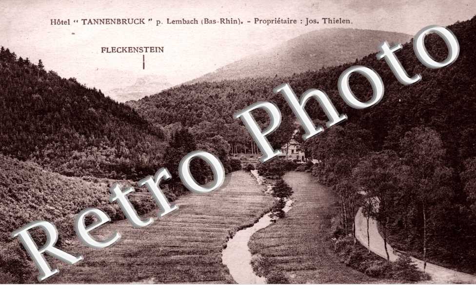 Fleckenstein Hotel " Tannebruck " p. Lembach Proprietaire : Jos Thielen