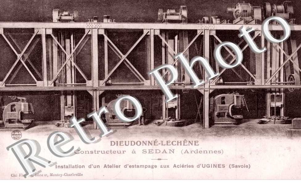Dieudonne-Lechene  Constructeur a Sedan  Installation d'un atelier d'estampage aux acieries d'UGINES Savoie