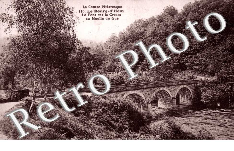 Le Pont sur la Creuse au Moulin du Gue