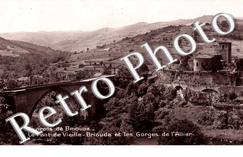 Environs de Brioude  Le pont de Vieille-Brioude et les gorges de l&#039;Allier
