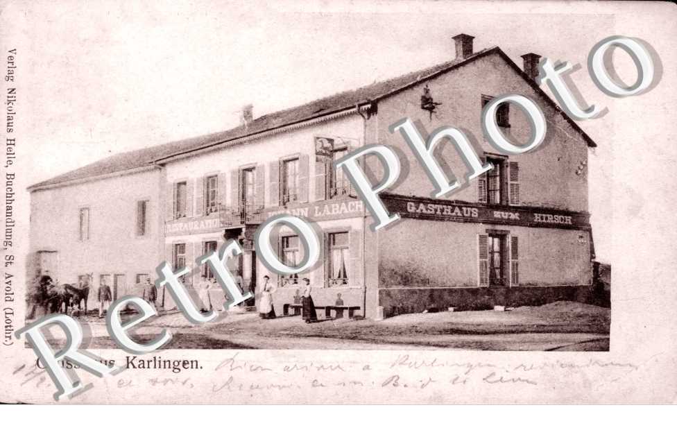 Gruss aus Karlingen  Restauration Johann Labach  Gasthaus zum Hirsch