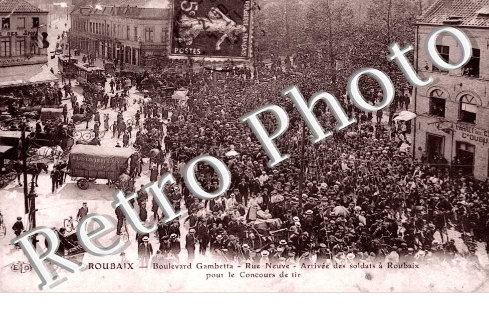 Boulevard Gambetta, Rue Neuve, Arrivee des Soldats a Roubaix pour le Concours de Tir