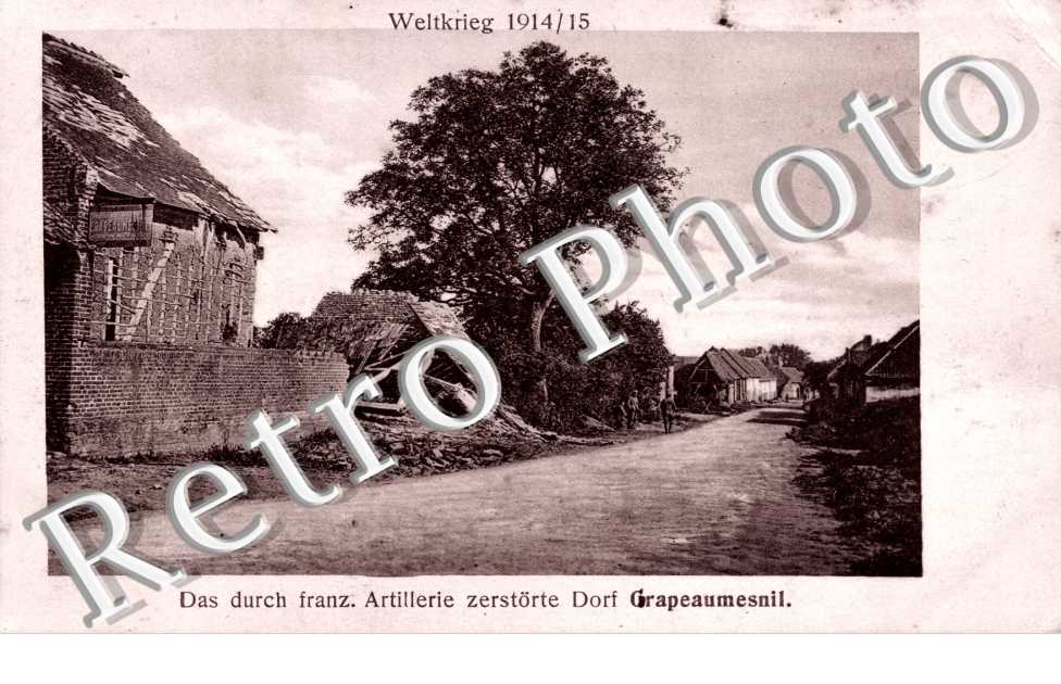 Weltkrieg 1914-15 Das durch franz Artillerie zerstorte Dorf Grapeaumesnil