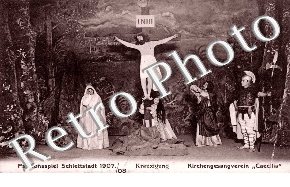 Passionsspiel Schlettstadt 1907 - Kreuzigung - Kirchengesangverein "Caecilia"