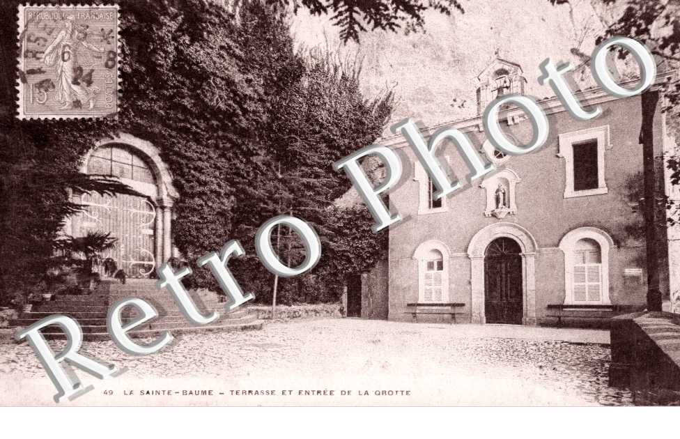 LA SAINTE BAUME Terrasse et Entree de la Grotte