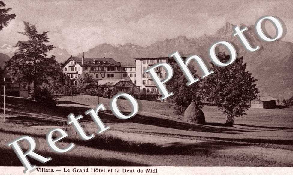 Villars Le Grand Hotel et la Dent du Midi