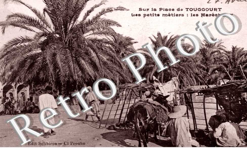 Sur la PLace de Touggourt, les Petits Metiers, les Marechaux