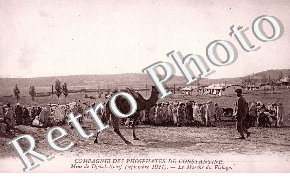 Compagnie des Phosphates de Constantine, Mine de Djebel-Kouif, le Marche du Village