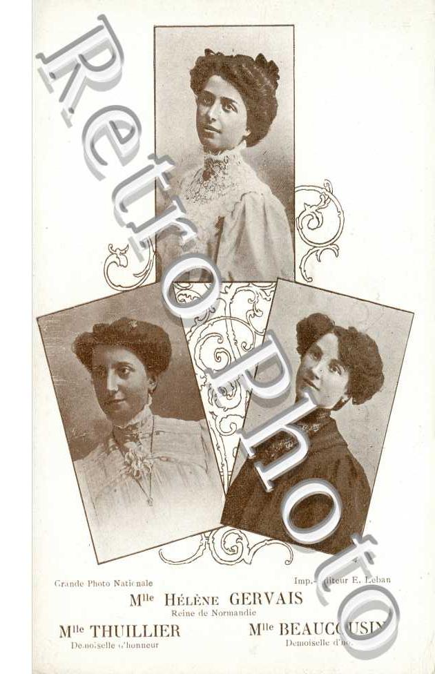 Helene Gervais Reine de Normandie Mlle Thuillier et Mlle Beaucousin Demoiselles d'Honneur