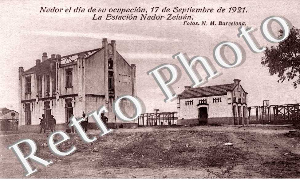 Nador el dia de su ocupacion, 17 de Septiembre de 1921. La Estacion Nador-Zeluan