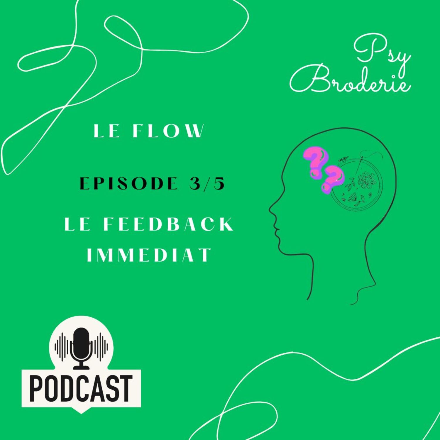 EP 3/5 FLOW PSY BRODERIE  savourer le feed back immédiat