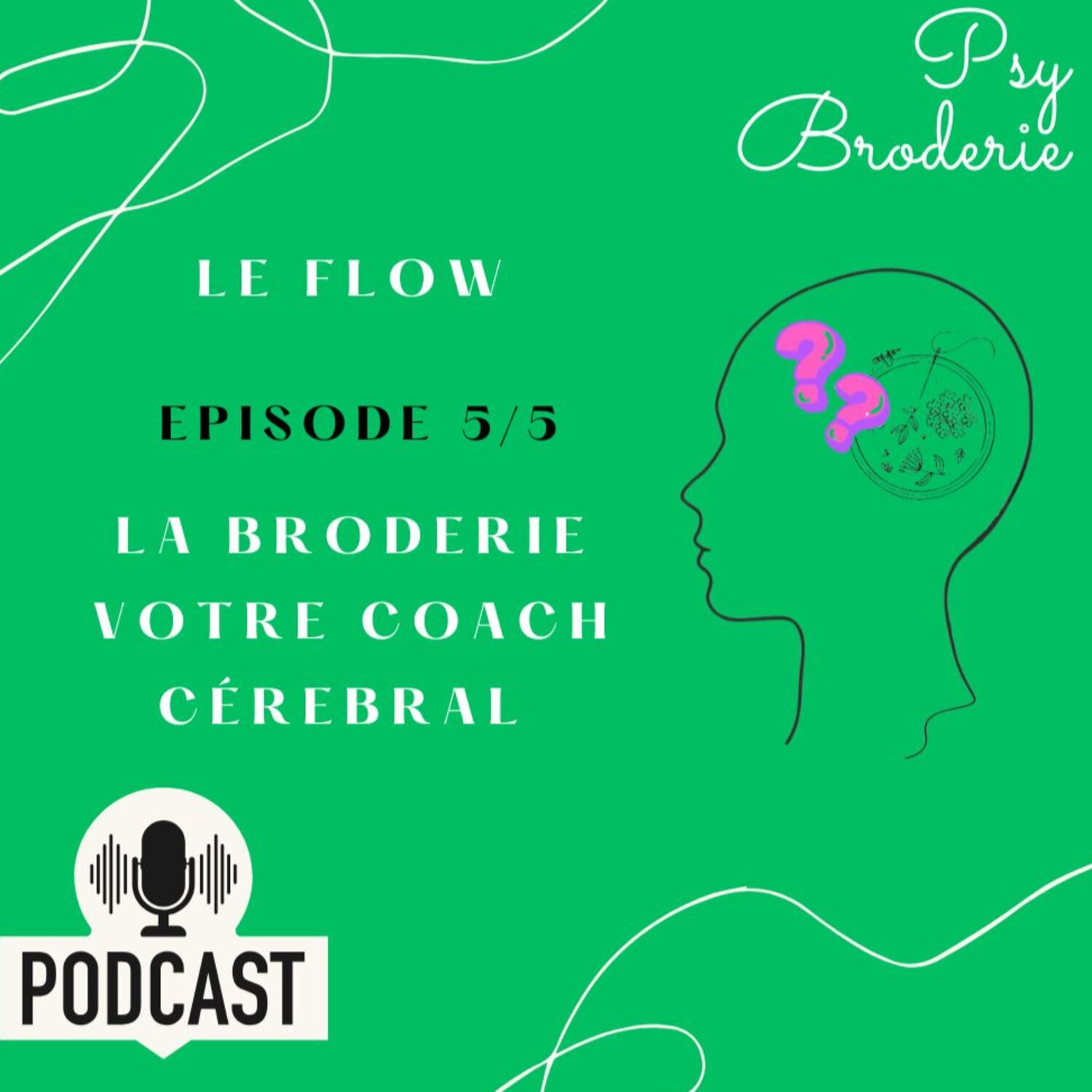 EP 5/5 FLOW PSY BRODERIE le coach mental