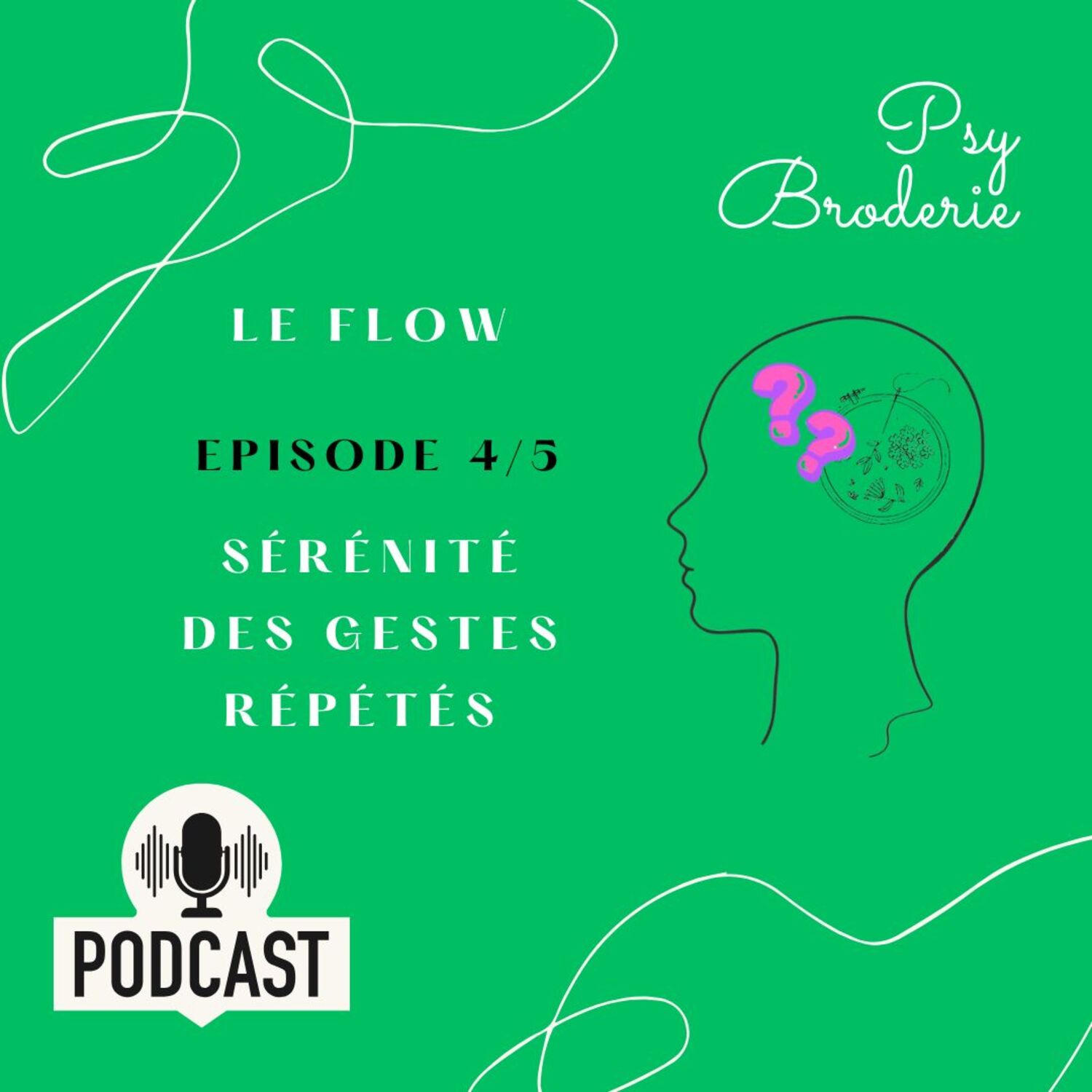 EP 4/5 FLOW PSY BRODERIE  apprécier la sérénité des gestes répétés
