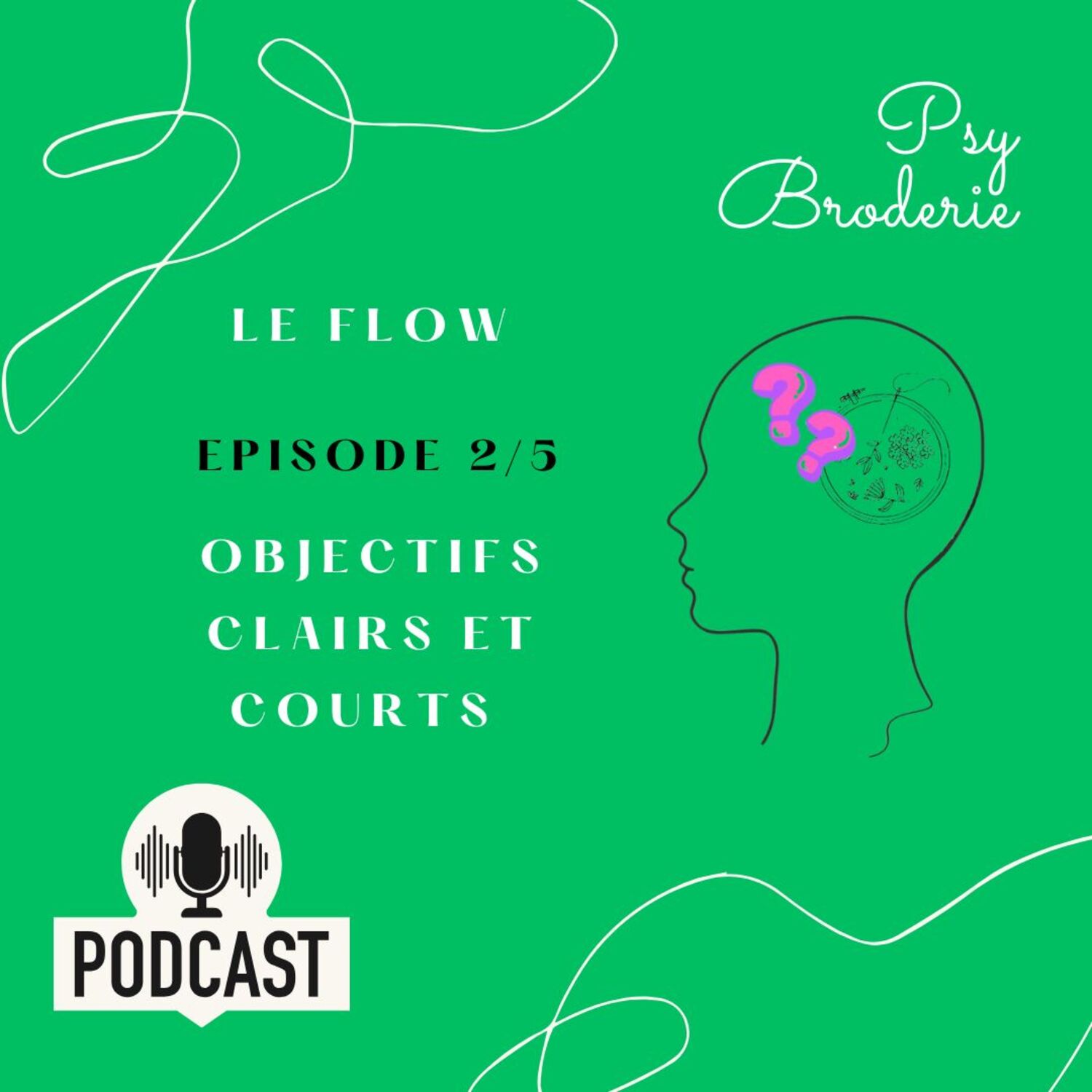 EP 2/5 FLOW PSY BRODERIE des objectifs clairs et courts
