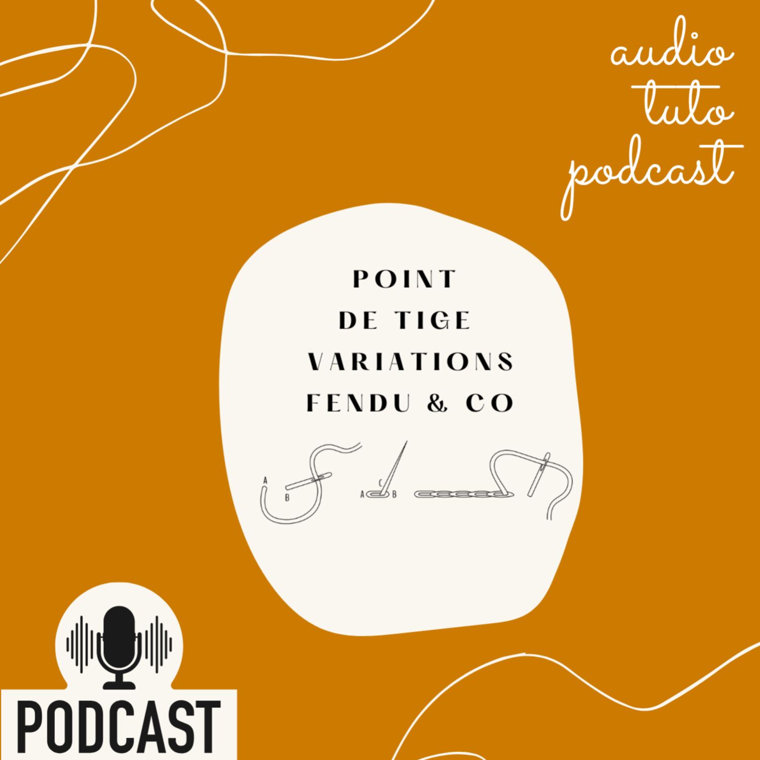Audio Tuto :   3 variations sur le point de tige Épais/Contrarié/Fendu