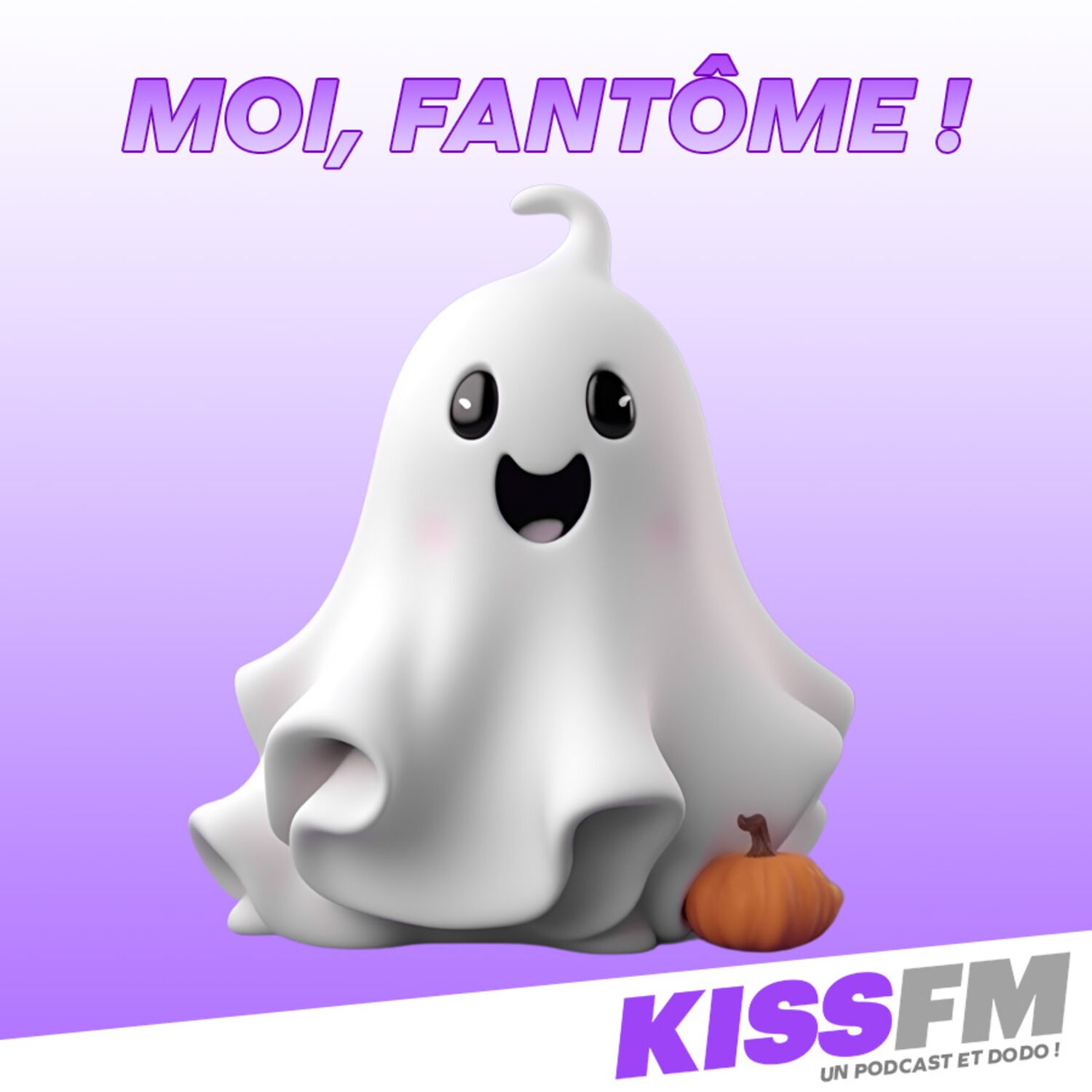 – Moi, Fantôme!