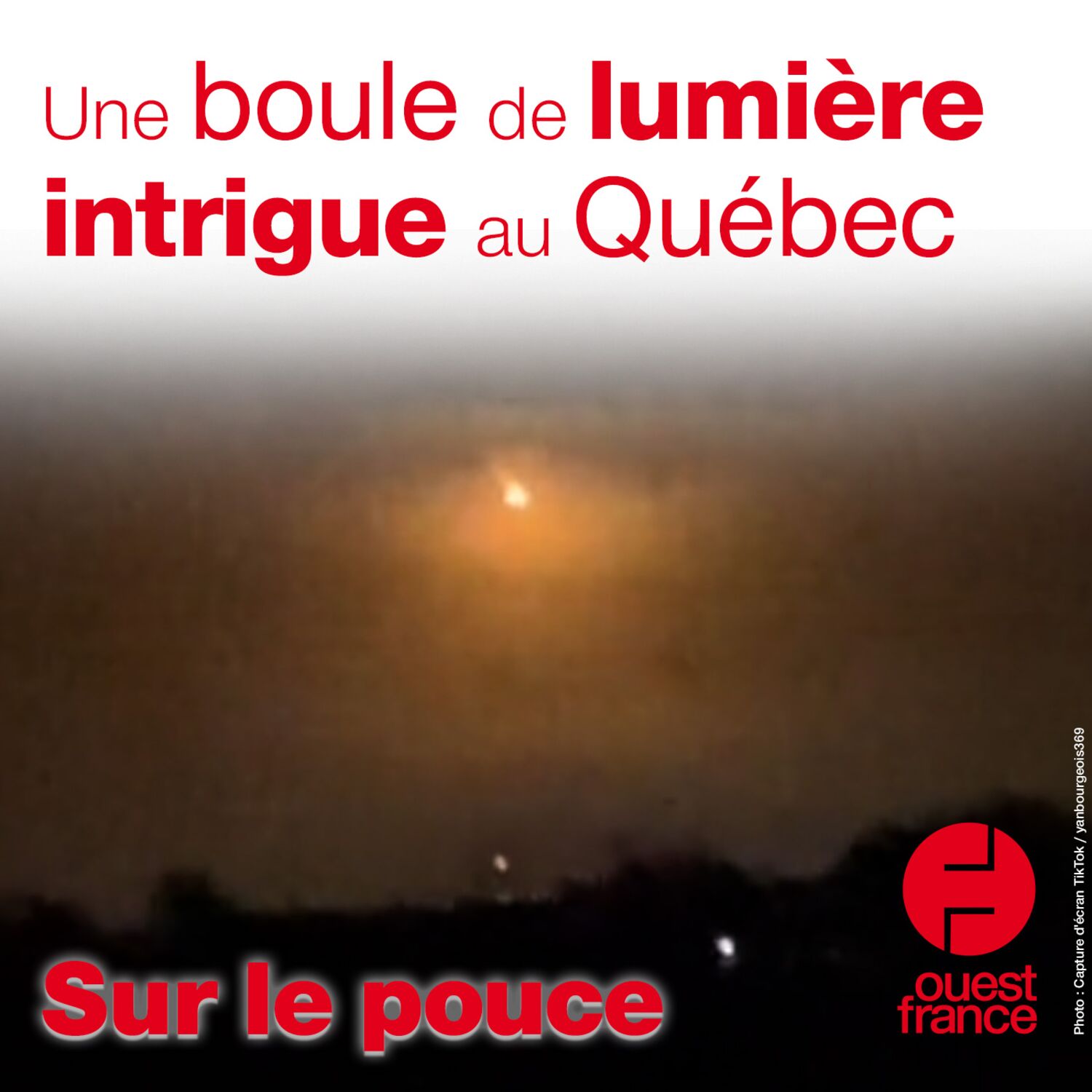 9 août 2021 - Une boule de lumière intrigue au Québec