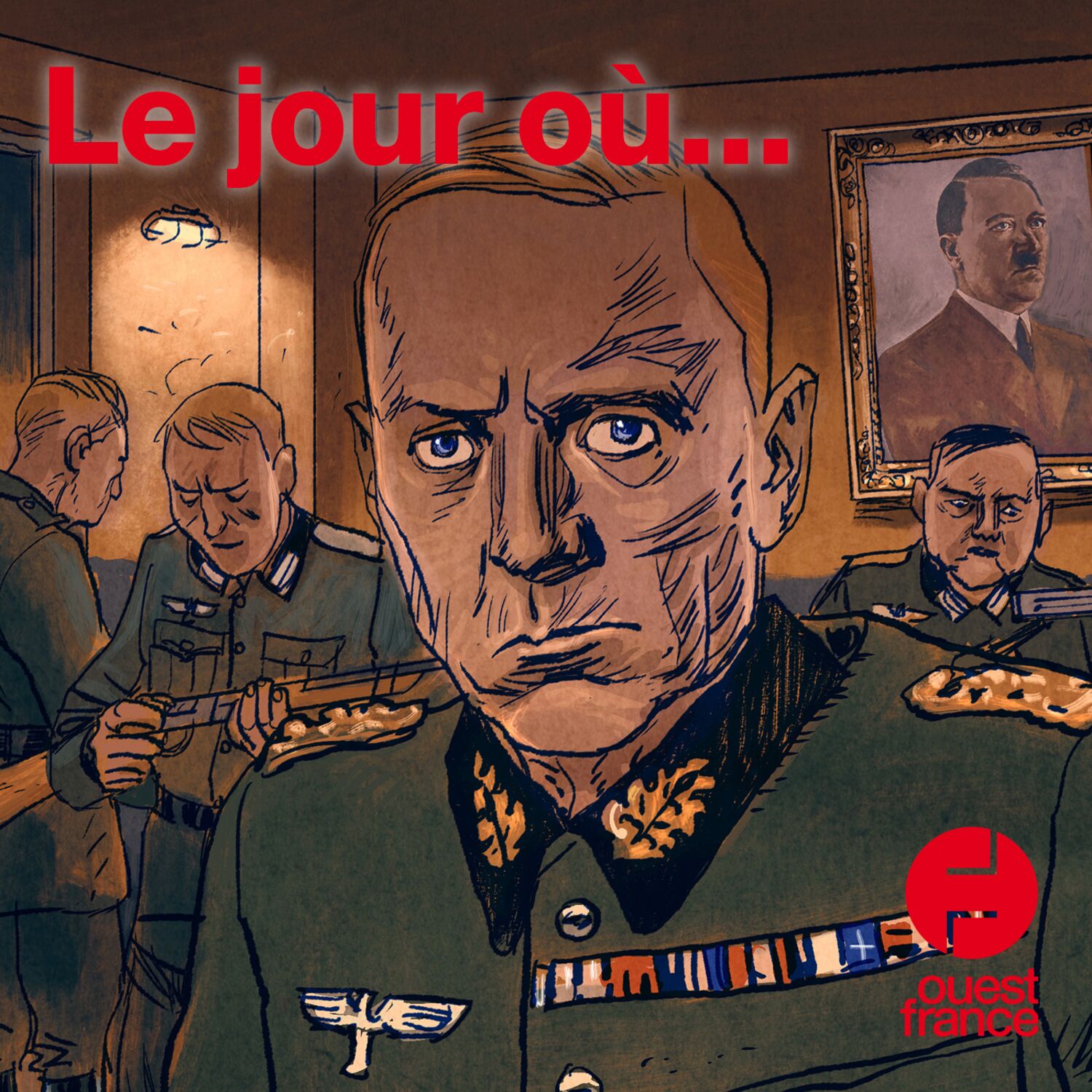 #4 LE JOUR OÙ... Un réseau clandestin de militaires et d’officier allemands a voulu tuer Hitler en 1938