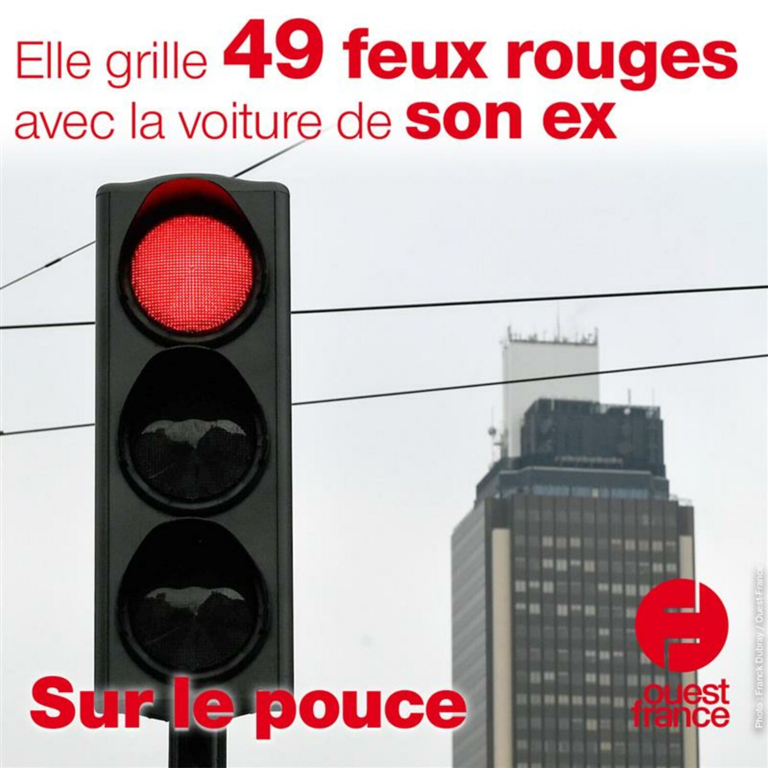 16 juillet 2021 - Elle grille 49 feux rouges avec la voiture de son ex