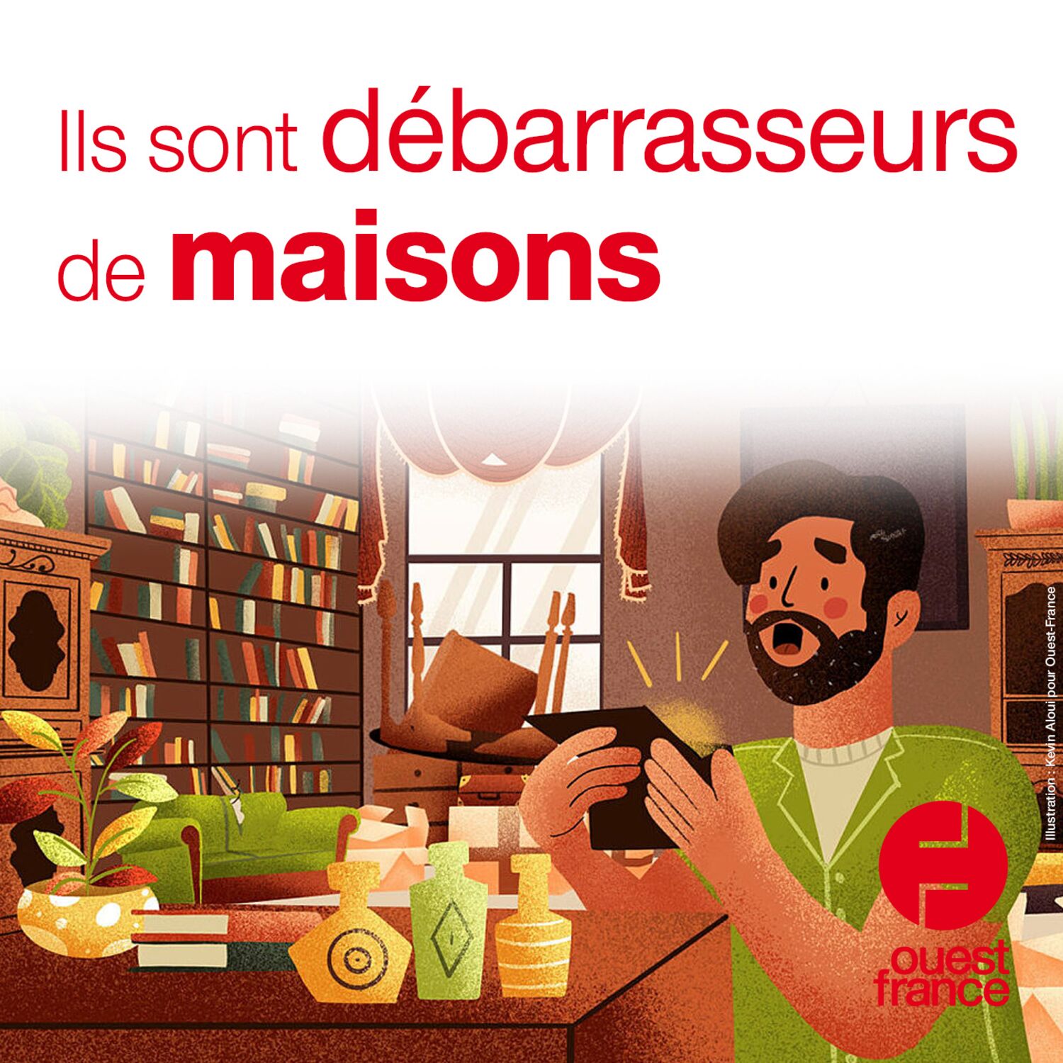 A VOIX HAUTE. Ils sont débarrasseurs de maisons