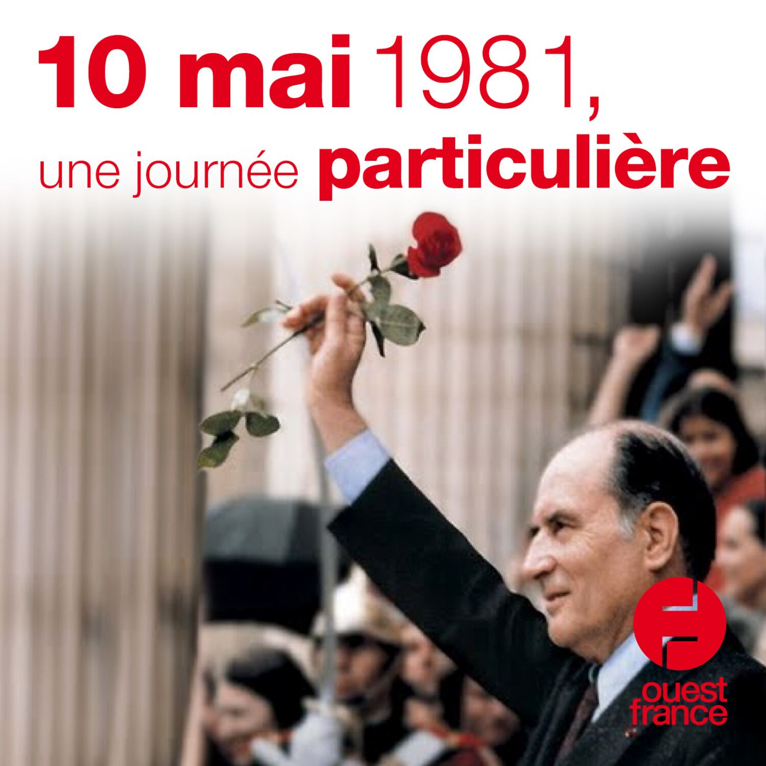 10 mai 1981, une journée particulière (2e partie) 10 mai 1981, une journée particulière (2e partie)