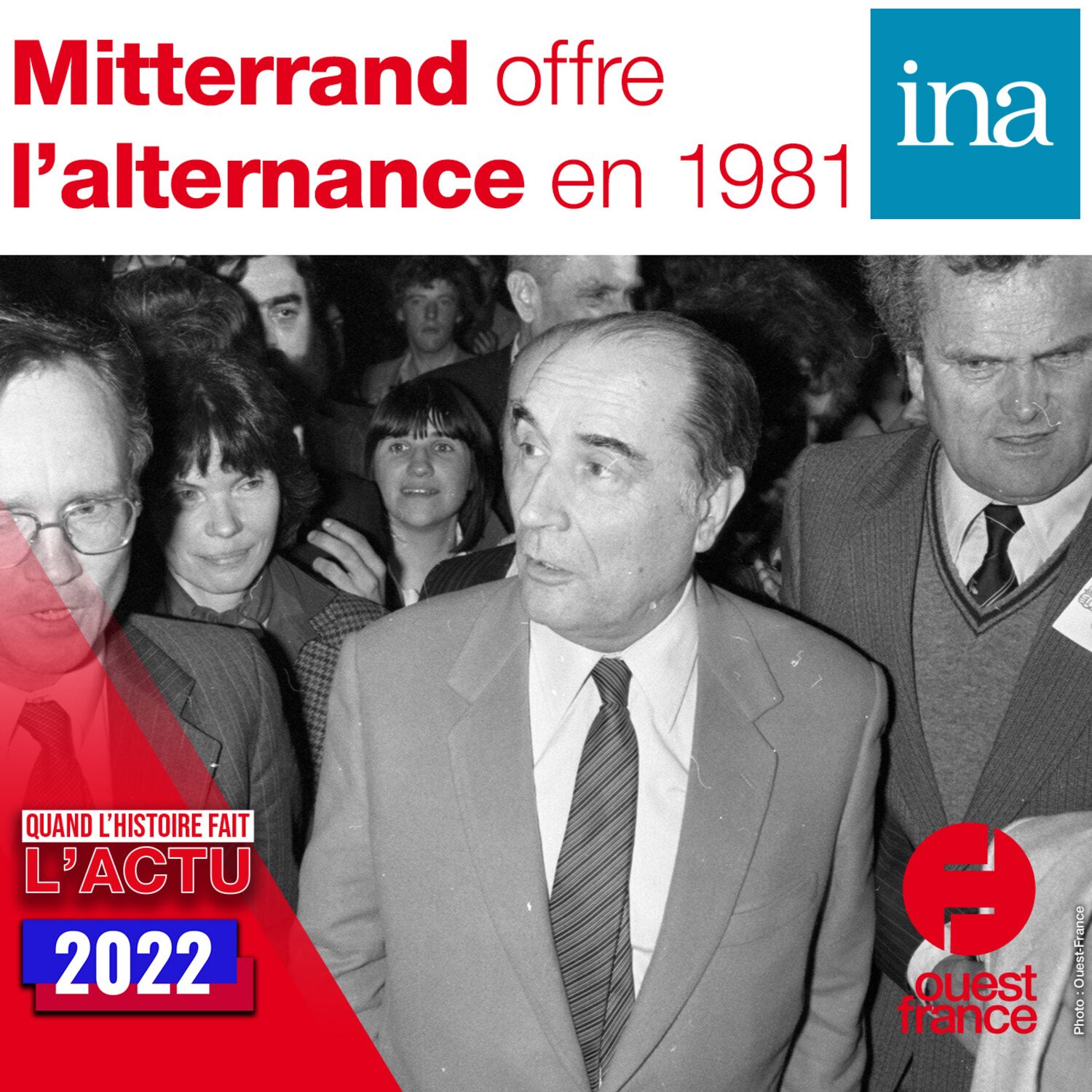 Mitterrand offre l'alternance en 1981 - Quand l'Histoire fait l'actu