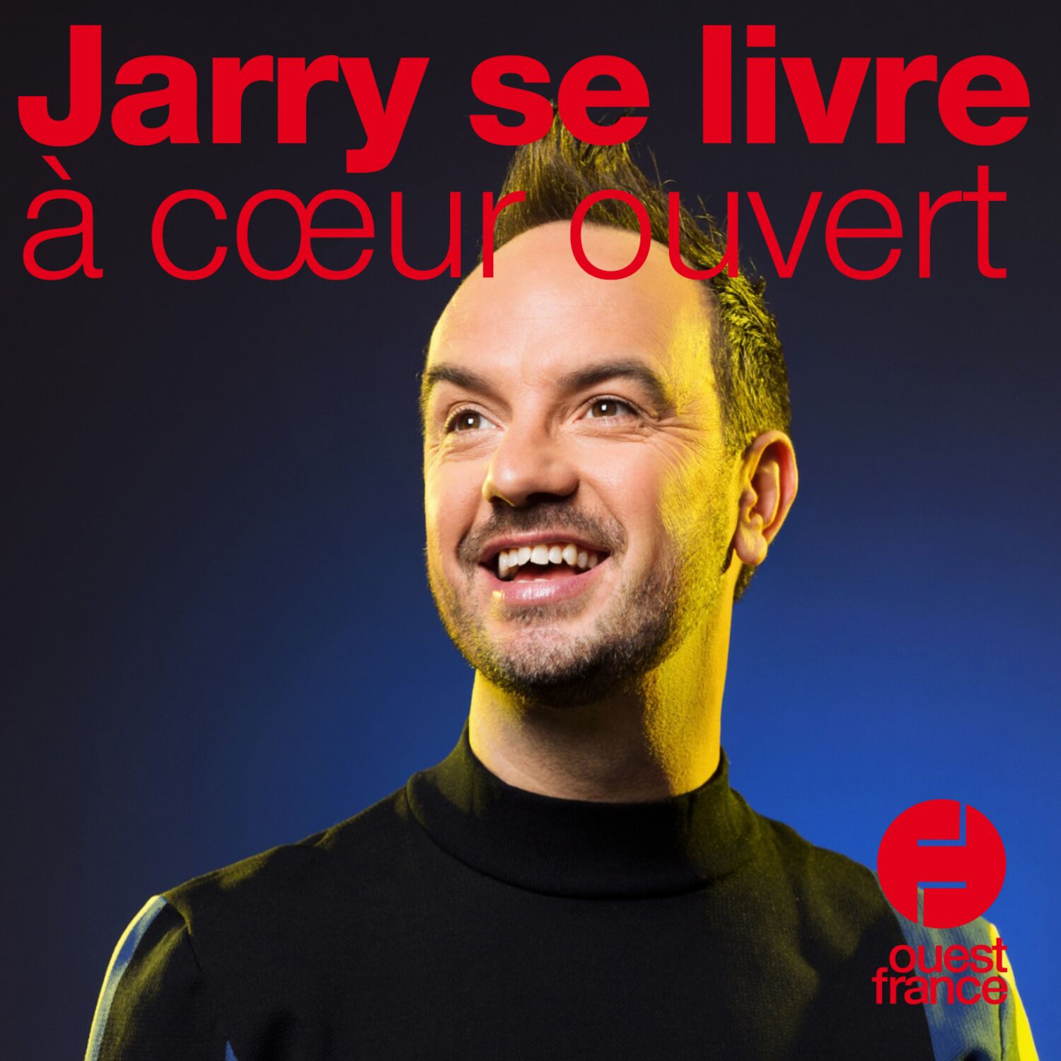 Jarry se livre à coeur ouvert