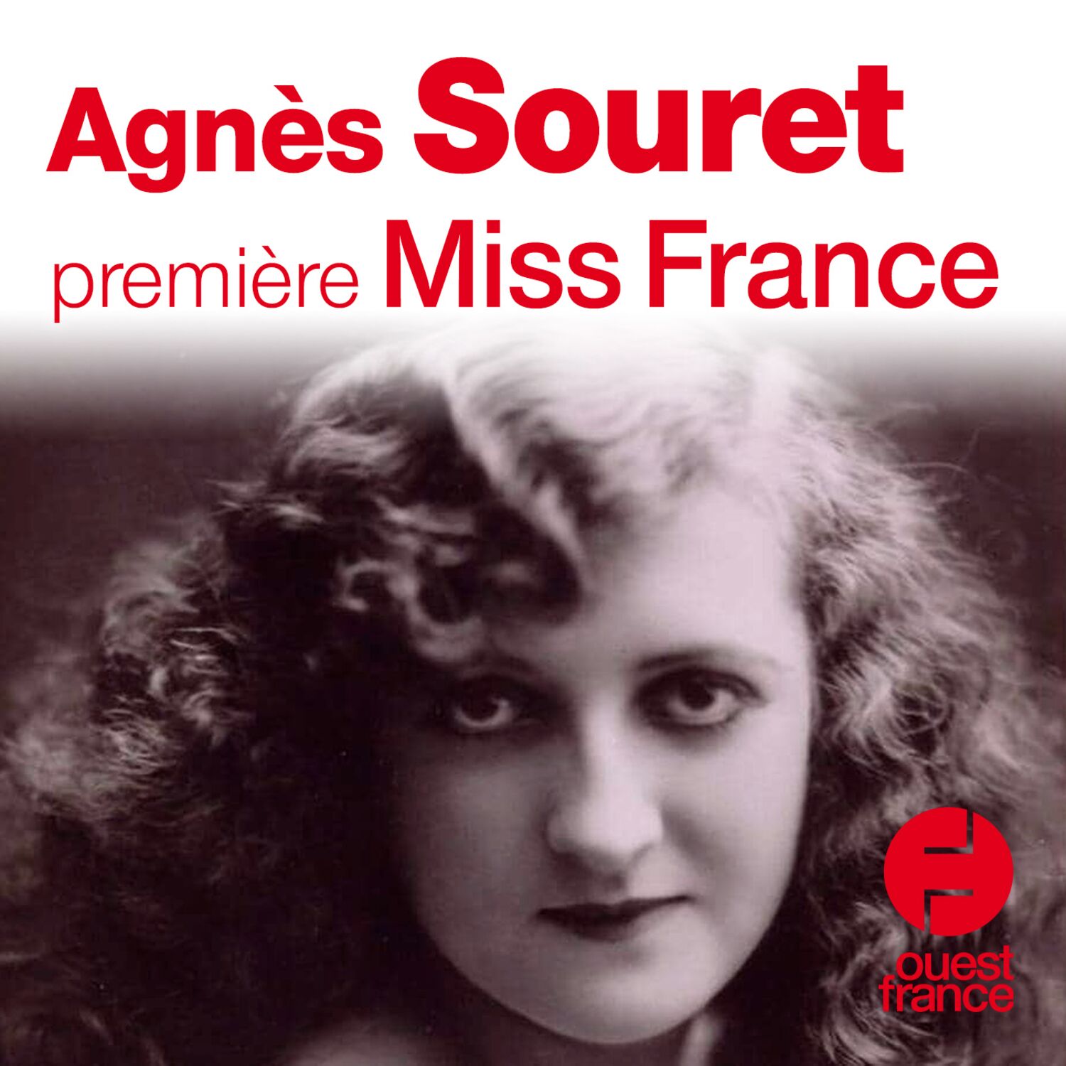 A VOIX HAUTE. Agnès Souret, première Miss France