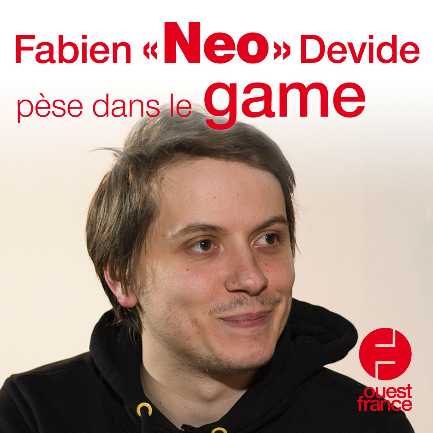 Fabien Devide, alias Neo, pèse dans le game