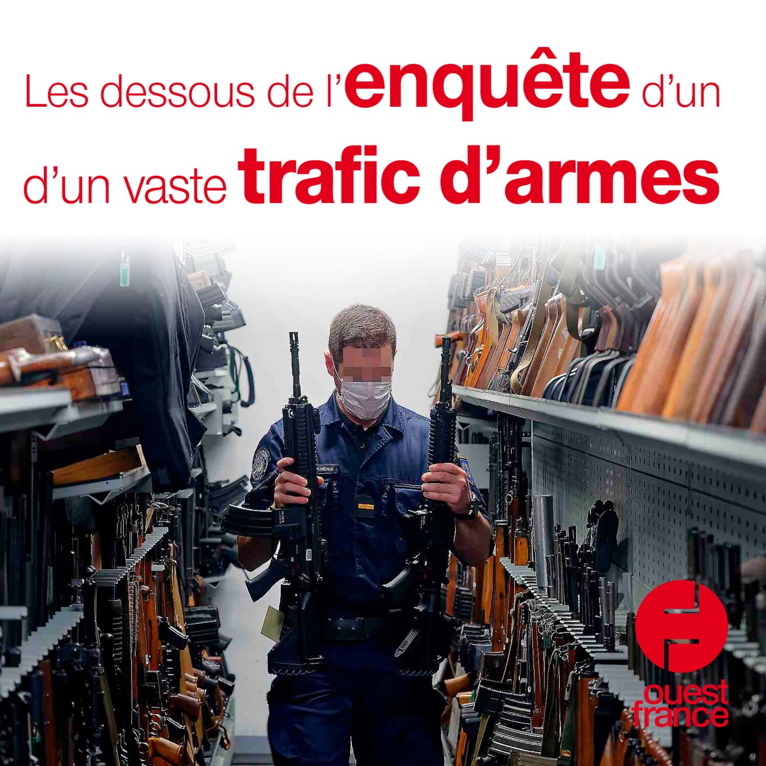 Les dessous de l'enquête d'un vaste trafic d'armes