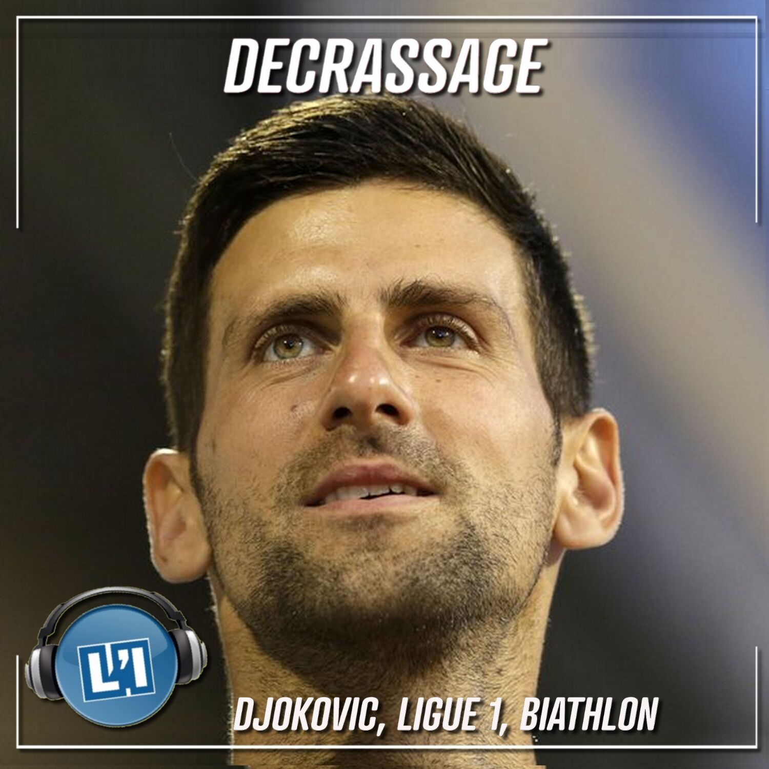 DJOKOVIC, LIGUE 1, BIATHLON