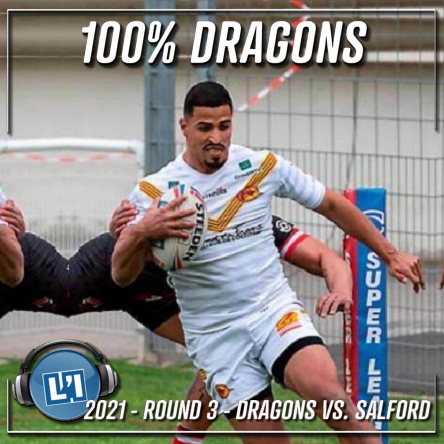 LES DRAGONS ATOMISENT SALFORD - 2021 - ROUND 3 - DRAGONS VS. SALFORD
