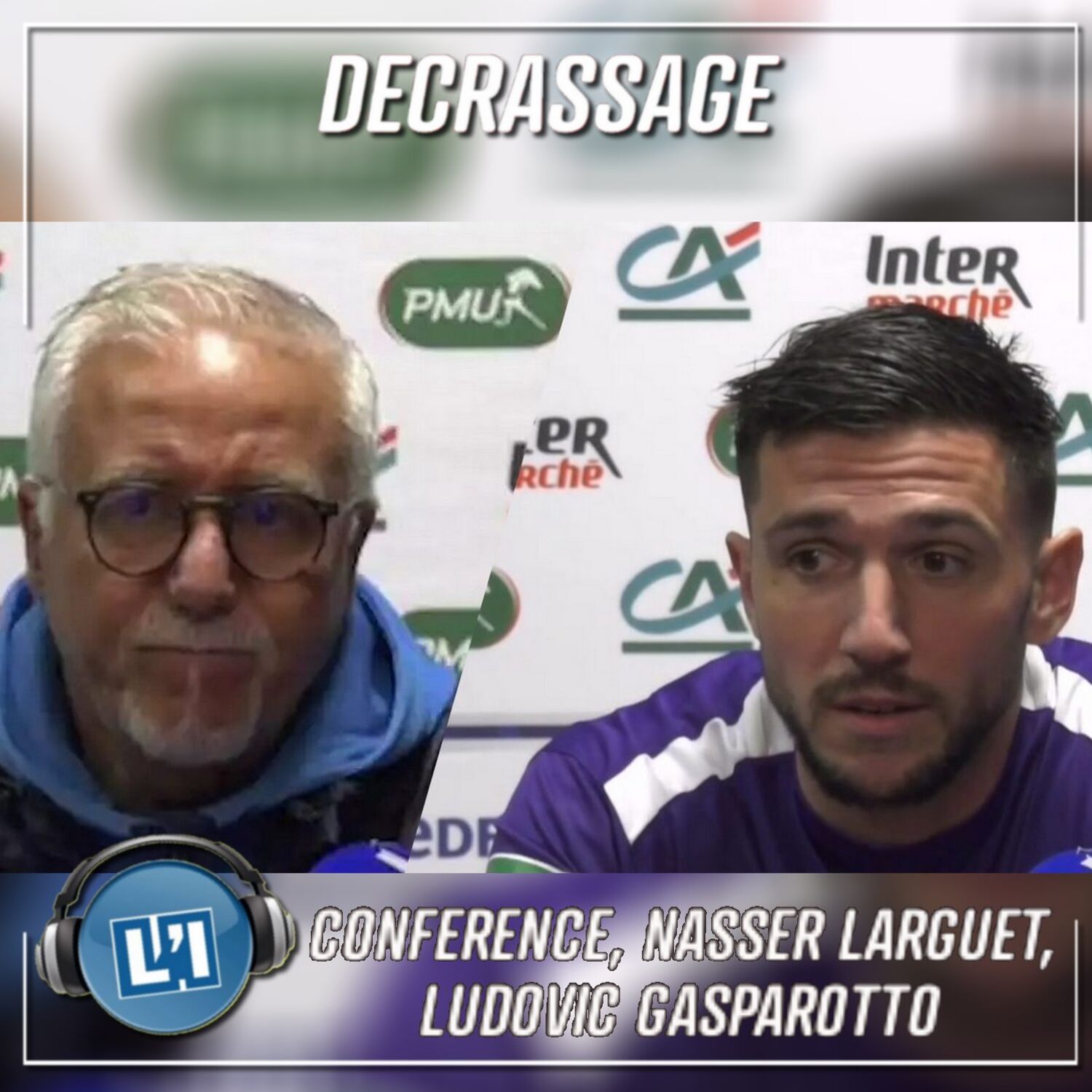 La conférence d'après match, Nasser Larguet, Ludovic Gasparotto