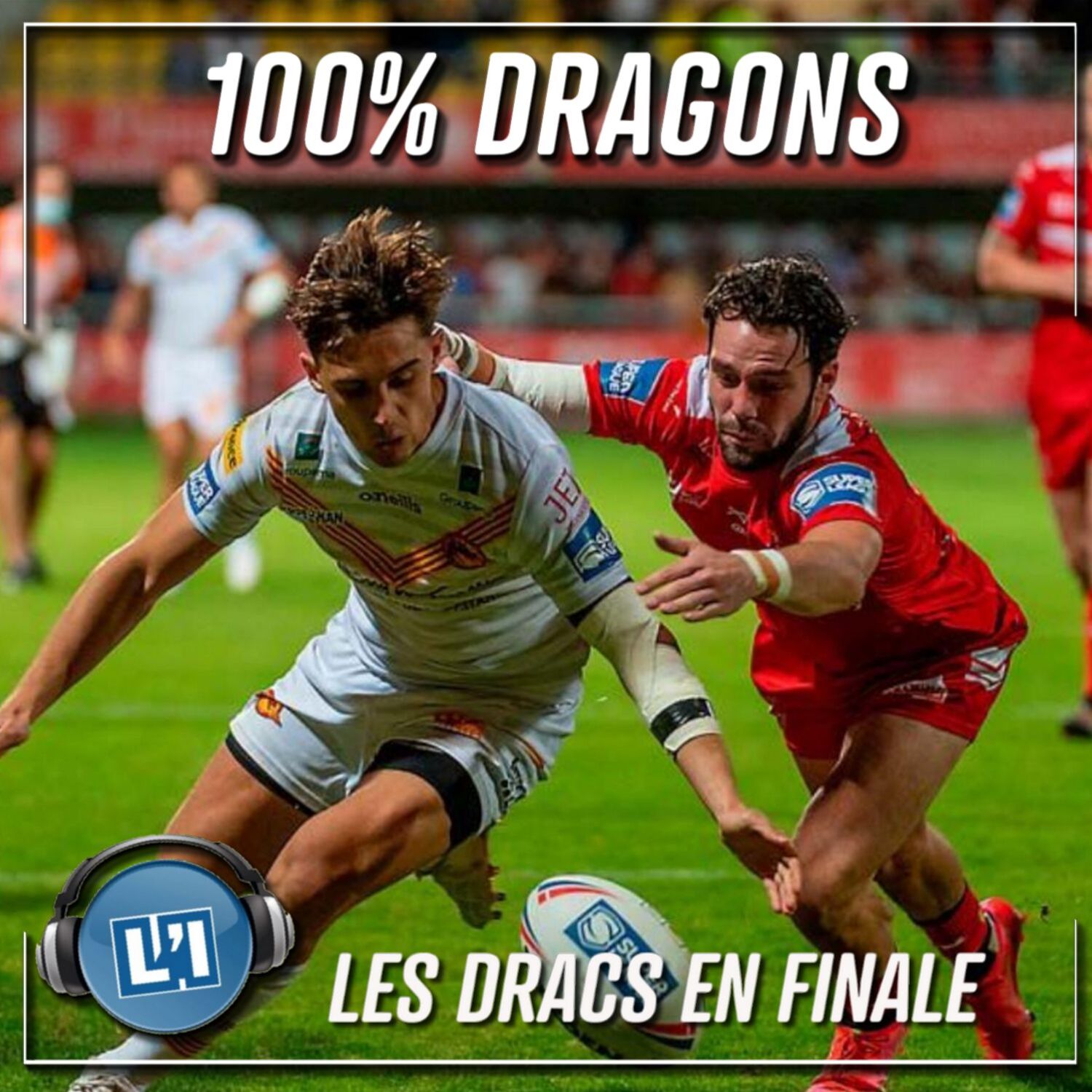 LES DRACS EN FINALE - 2021 - DRAGONS VS. HULL KR