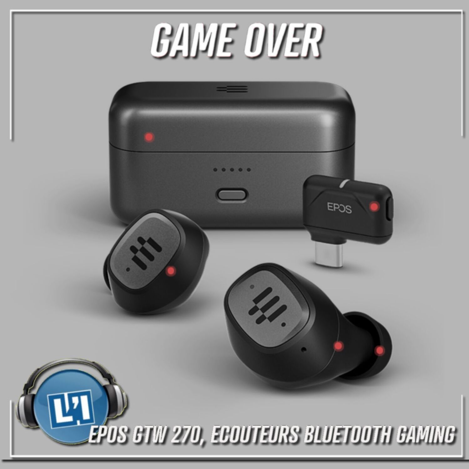 ECOUTEURS GAMING EPOS GTW270 Hybrid, LE TEST