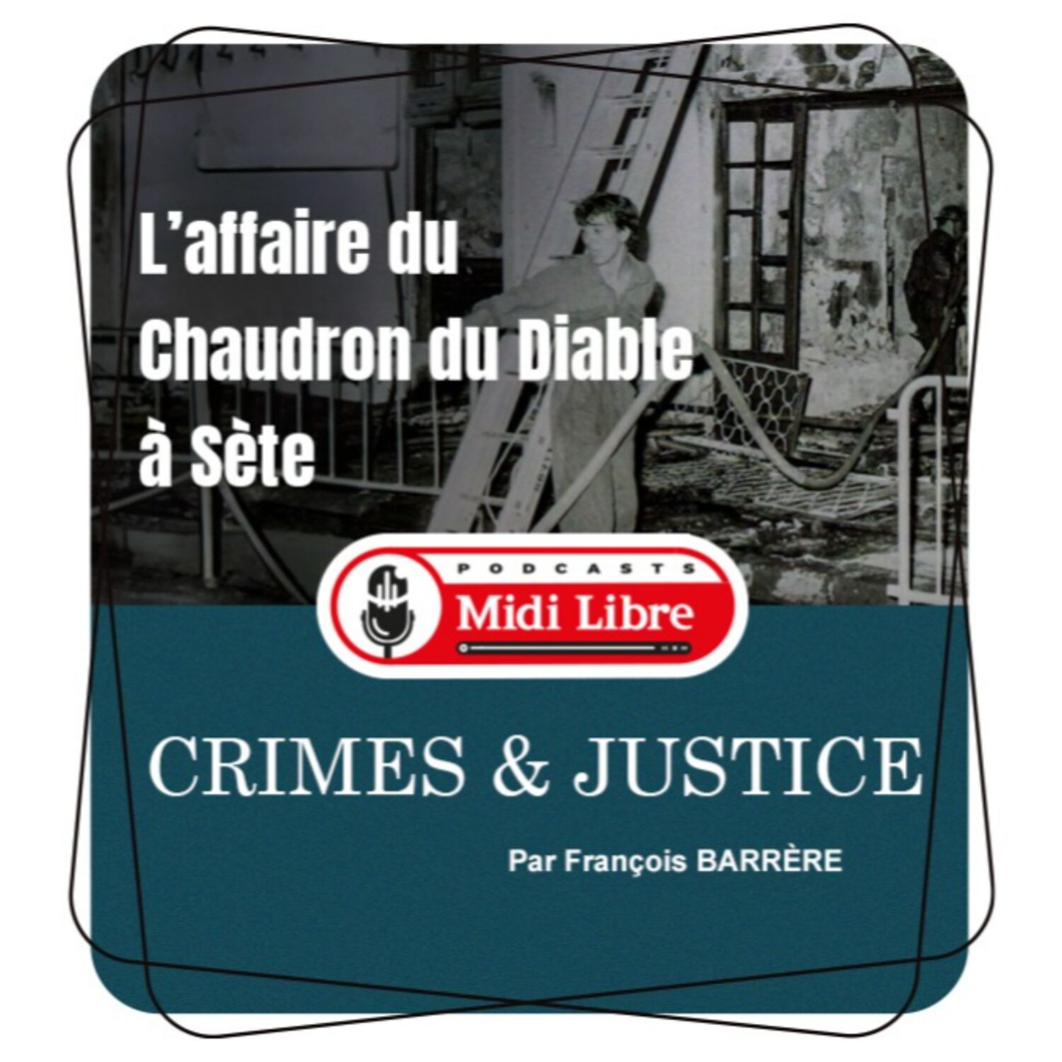 L’affaire du chaudron du diable à Sète.