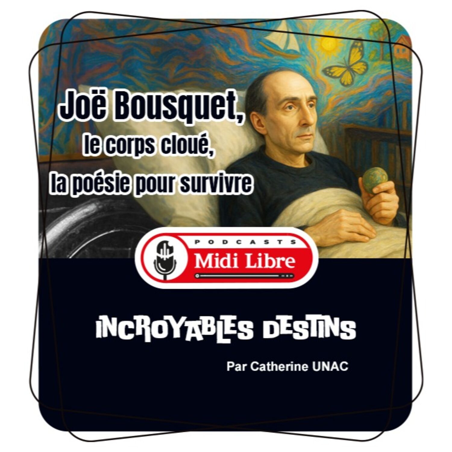 Joë Bousquet, le corps cloué, la poésie pour survivre