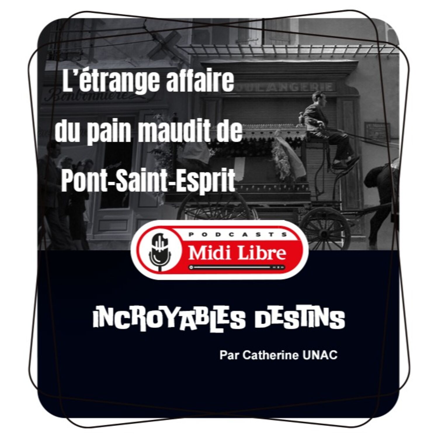 L’étrange affaire du pain maudit de Pont-Saint-Esprit