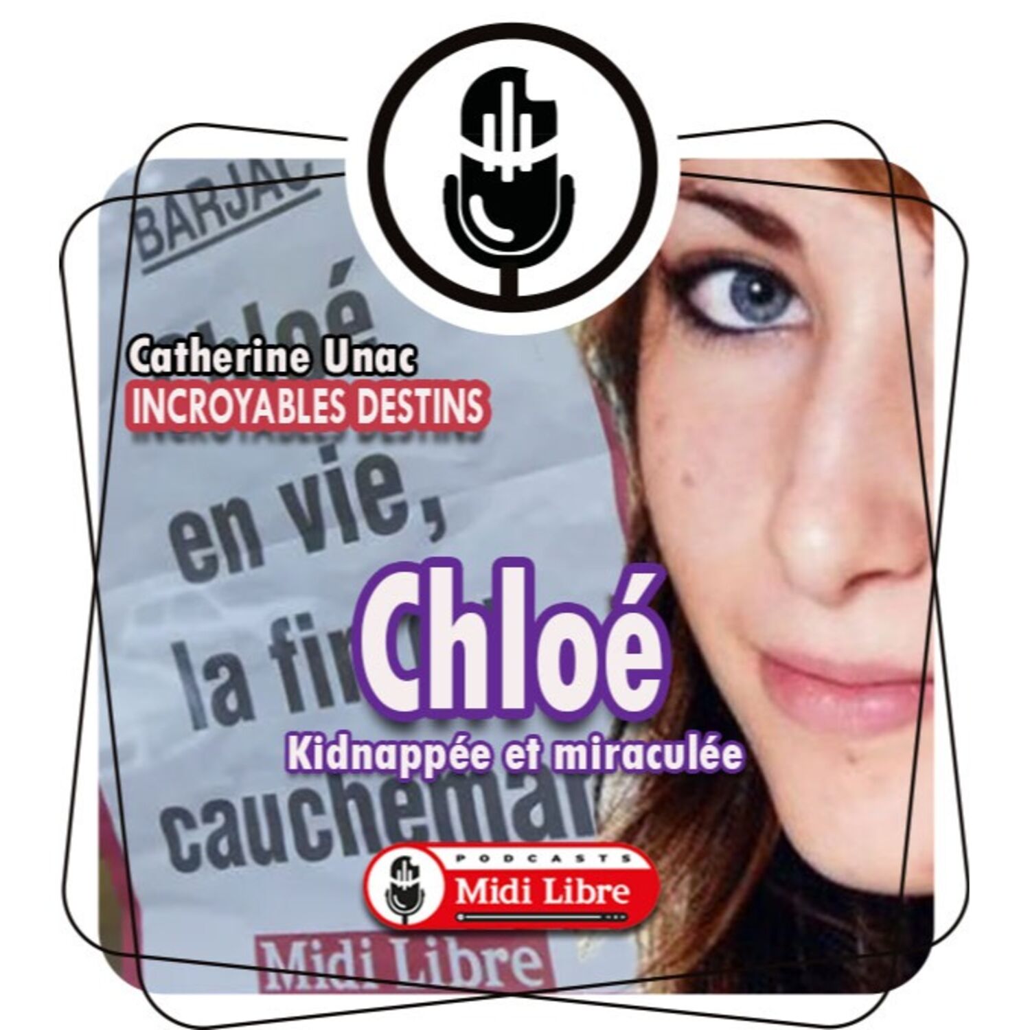 Kidnappée à 15 ans et Miraculée. Chloé le visage de la résilience episode artwork