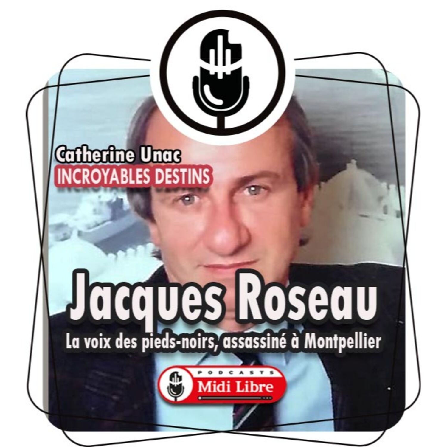 Jacques Roseau, la voix des pieds-noirs,  assassiné à Montpellier episode artwork