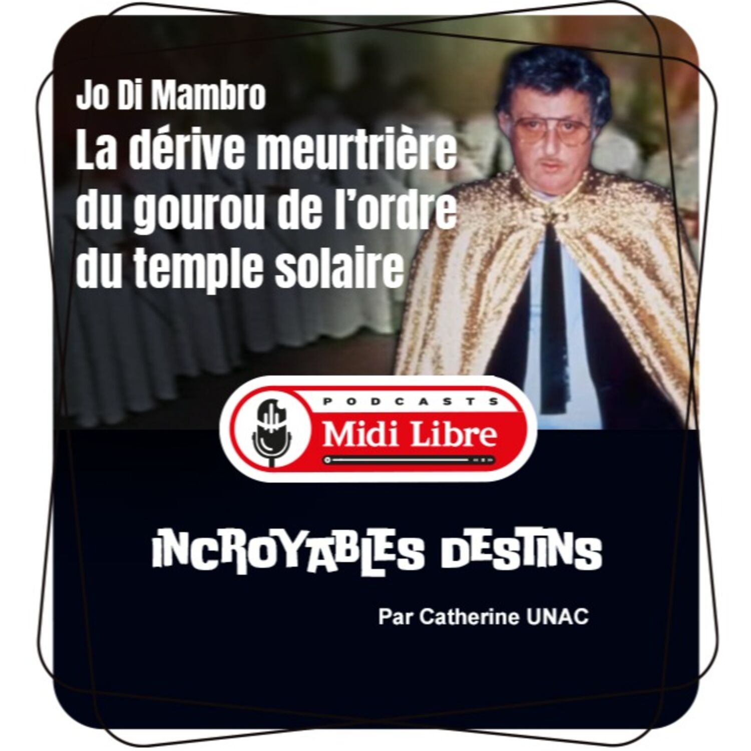 L’ordre du temple solaire : la dérive meurtrière du gourou Jo Di Mambro