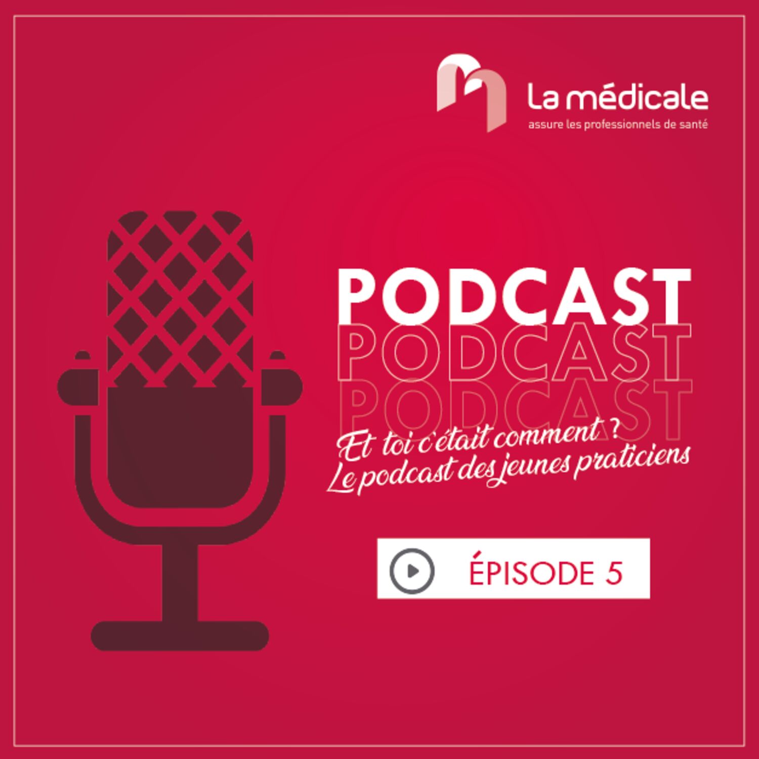 Et toi c’était comment ? LE PODCAST DES JEUNES PRATICIENS – ÉPISODE 5