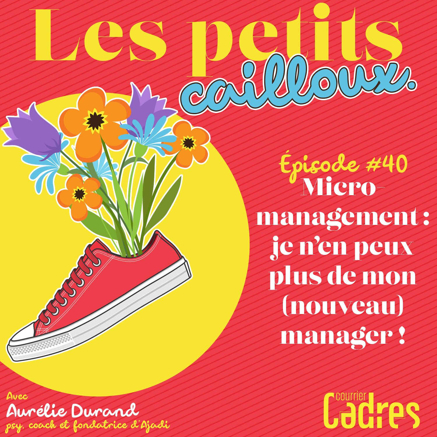 Épisode 40 :  Micro-management : je n’en peux plus de mon (nouveau) manager !